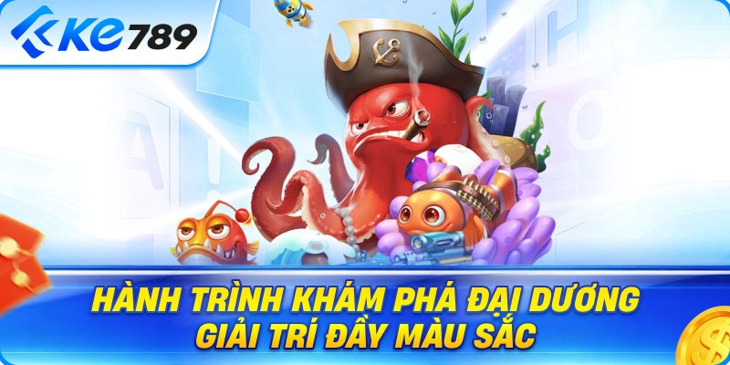 Những Yếu Tố Giúp Bắn Cá Ke789 Thu Hút Người Dùng